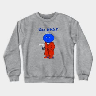Allen From Mars: Go Away Crewneck Sweatshirt